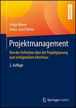 Projektmanagement: Von der Definition ber die Projektplanung zum erfolgreichen Abschluss [German]