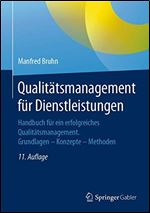 Qualittsmanagement fr Dienstleistungen: Handbuch fr ein erfolgreiches Qualittsmanagement. Grundlagen Konzepte Methoden [German]