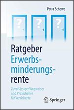 Ratgeber Erwerbsminderungsrente: Zuverlassiger Wegweiser und Praxishelfer fur Versicherte [German]