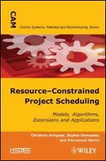Resource-Constrained Project Scheduling: Models, Algorithms, Extensions and Applications
