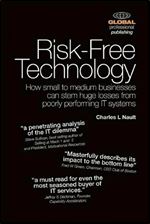 Risk-Free Technology: How Small to Medium Businesses Can Stem Huge Losses From Poorly Performing IT Systems