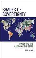 Shades of Sovereignty: Money and the Making of the State