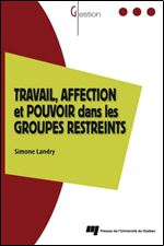 Simone Landry, 'Travail, affection et pouvoir dans les groupes restreints : Le modele des trois zones dynamiques' [French]