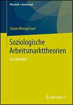 Soziologische Arbeitsmarkttheorien: Ein Uberblick [German]