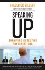 Speaking Up: Surviving Executive Presentations