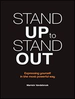 Stand up to stand out: Expressing yourself in the most powerful way