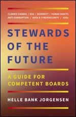 Stewards of the Future: A Guide for Competent Boards