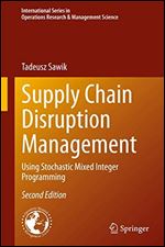 Supply Chain Disruption Management: Using Stochastic Mixed Integer Programming