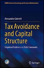 Tax Avoidance and Capital Structure: Empirical Evidence on Debt Covenants (SIDREA Series in Accounting and Business Administration)