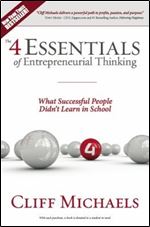 The 4 Essentials of Entrepreneurial Thinking: What Successful People Didn't Learn in School
