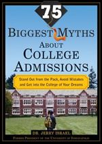The 75 Biggest Myths About College Admissions: Stand Out from the Pack, Avoid Mistakes, and Get into the College of Your Dreams