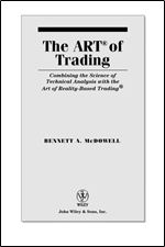 The ART of Trading: Combining the Science of Technical Analysis with the Art of Reality-Based Trading