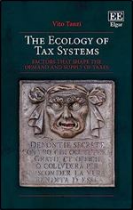 The Ecology of Tax Systems: Factors that Shape the Demand and Supply of Taxes