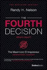 The Fourth Decision: The Maximized Entrepreneur