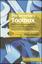 The Investor's Toolbox: How to use spread betting, CFDs, options, warrants and trackers to boost returns and reduce risk