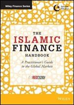The Islamic Finance Handbook: A Practitioner's Guide to the Global Markets (Wiley Finance Series)