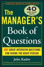 The Manager's Book of Questions: 1001 Great Interview Questions for Hiring the Best Person Ed 2