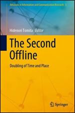 The Second Offline: Doubling of Time and Place (Advances in Information and Communication Research, 3)