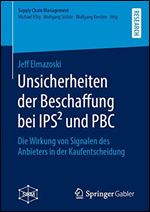 Unsicherheiten der Beschaffung bei IPS und PBC: Die Wirkung von Signalen des Anbieters in der Kaufentscheidung [German]