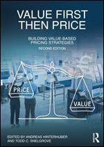 Value First, Then Price: Building Value-Based Pricing Strategies Ed 2