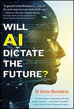Will AI Dictate the Future?