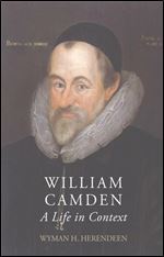 William Camden: A Life in Context