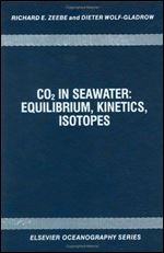 CO2 in Seawater: Equilibrium, Kinetics, Isotopes, Volume 65 (Elsevier Oceanography Series)