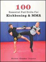 100 Essential Pad Drills for Kickboxing & MMA