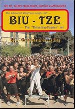 Biu-Tze: The 'Thrusting-Fingers' -The Advanced WingTsun kungfu set. The Set, Theory, Main Points, Mottos & Applications