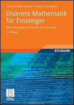 Diskrete Mathematik fur Einsteiger: Mit Anwendungen in Technik und Informatik (German Edition)