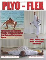 PLYO-FLEX: Plyometrics and Flexibility Training for Explosive Martial Arts Kicks and Performance Sports