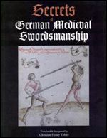 Secrets of German Medieval Swordsmanship: Sigmund Ringeck's Commentaries on Master Liechtenauer's Verse