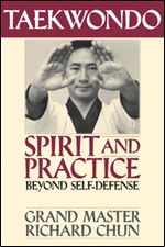 Taekwondo Spirit and Practice: Beyond Self-Defense