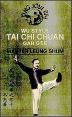 Wu Style Tai Chi Chuan Gah Gee