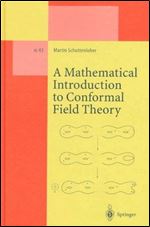 A Mathematical Introduction to Conformal Field Theory: Based on a Series of Lectures Given at the Mathematisches Institut Der Universitat Hamburg