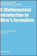 A Mathematical Introduction to Dirac's Formalism (North-holland Mathematical Library)
