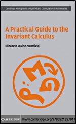 A Practical Guide to the Invariant Calculus (Cambridge Monographs on Applied and Computational Mathematics, Vol. 26) (Cambridge Monographs on Applied and Computational Mathematics, Series Number 26)