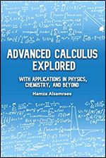 Advanced Calculus Explored: With Applications in Physics, Chemistry, and Beyond