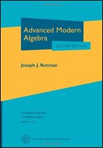 Advanced Modern Algebra (Graduate Studies in Mathematics) Ed 2