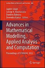 Advances in Mathematical Modelling, Applied Analysis and Computation: Proceedings of ICMMAAC 2022 (Lecture Notes in Networks and Systems, 666)