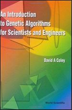 An Introduction to Genetic Algorithms for Scientists and Engineers