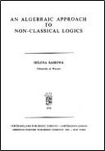 An algebraic approach to non-classical logics (Studies in logic and the foundations of mathematics volume 78)