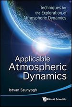 Applicable Atmospheric Dynamics: Techniques for the Exploration of Atmospheric Dynamics