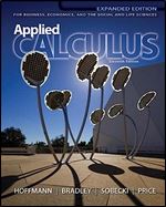Applied Calculus: For Business, Economics, and the Social and Life Sciences, 11th Expanded Edition Ed 11