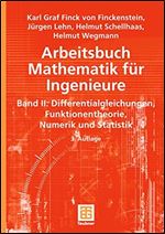Arbeitsbuch Mathematik fr Ingenieure, Band II: Differentialgleichungen, Funktionentheorie, Numerik und Statistik [German]