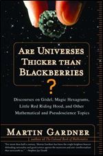 Are Universes Thicker Than Blackberries?: Discourses on Gdel, Magic Hexagrams, Little Red Riding Hood, and Other Mathematical and Pseudoscientific Topics