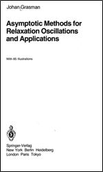 Asymptotic Methods for Relaxation Oscillations and Applications (Applied Mathematical Sciences) (Volume 63)