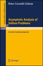 Asymptotic analysis of soliton problems: An inverse scattering approach (Lecture notes in mathematics)