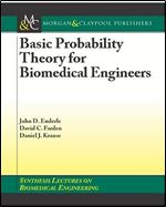 Basic Probability Theory for Biomedical Engineers (Synthesis Lectures on Biomedical Engineering, 5)