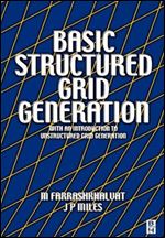 Basic Structured Grid Generation: With an introduction to unstructured grid generation